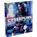 Livre Pop-Culture Cyberpunk : Histoire(s) d'un futur imminent