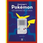Livre Pokémon Hommage à Pokémon : Les Origines de la Saga