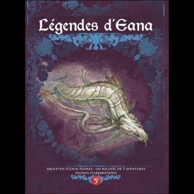 Jeu de Rôle Aventure Dragons : Légende d'Eana : Abolets d'Eaux-Noires : Un recueil de 5 aventures