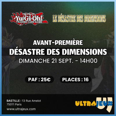 Evnements Yu-Gi-Oh! Avant-Premire - DOOD - Le Dsastre des Dimensions - Dimanche 21 Septembre - Bastille