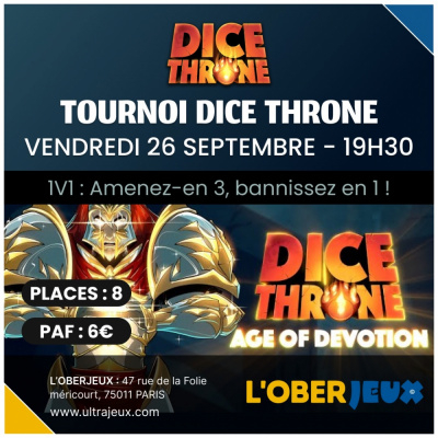 Evnements  Dice Throne - Tournoi : Age of Devotion - Vendredi 26 Septembre  19h30 - Oberkampf