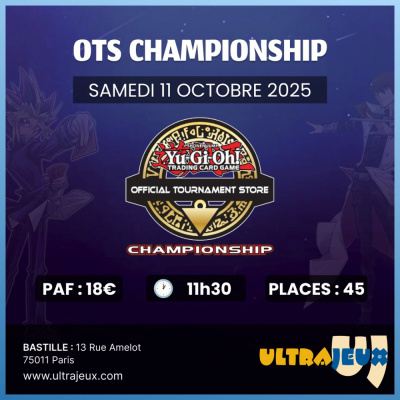 Evnements Yu-Gi-Oh! OTS Championship - Samedi 11/10/2025 - Bastille