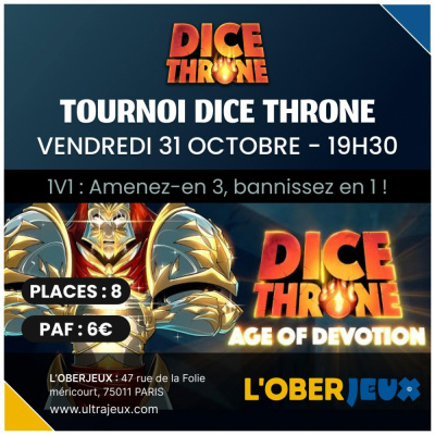 Evnements  Dice Throne - Tournoi : Age of Devotion - Vendredi 31 Octobre  19h30 - Oberkampf