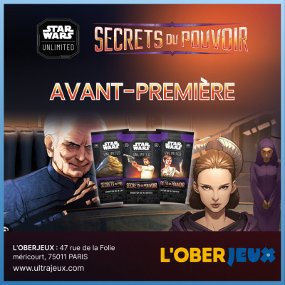 Evénements Star Wars Unlimited Avant Première Star Wars Unlimited - Secrets du Pouvoir - Lundi 27 octobre - 19h30 - Oberkampf
