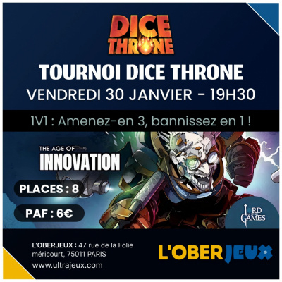 Ev�nements  Dice Throne - Tournoi : Age of Innovation - Vendredi 30 Janvier � 19h30 - Oberkampf