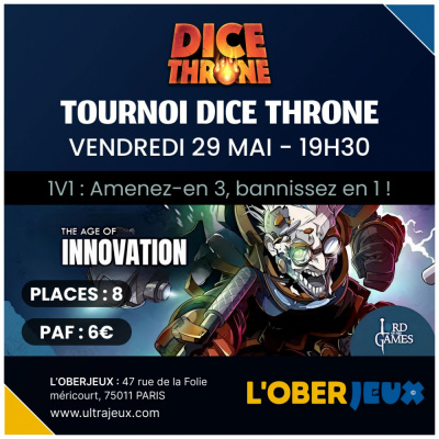 Ev�nements  Dice Throne - Tournoi : Age of Innovation - Vendredi 29 Mai � 19h30 - Oberkampf