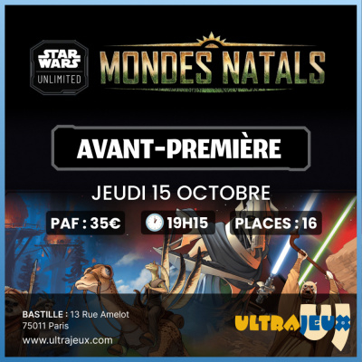 Ev�nements Star Wars Unlimited Avant Premi�re Star Wars Unlimited - Mondes Natals - Jeudi 15 Octobre - 19h15 - Bastille